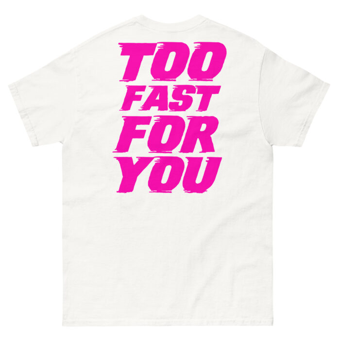 Koszulka TOO FAST FOR YOU – 100% bawełna, różne kolory, unisex